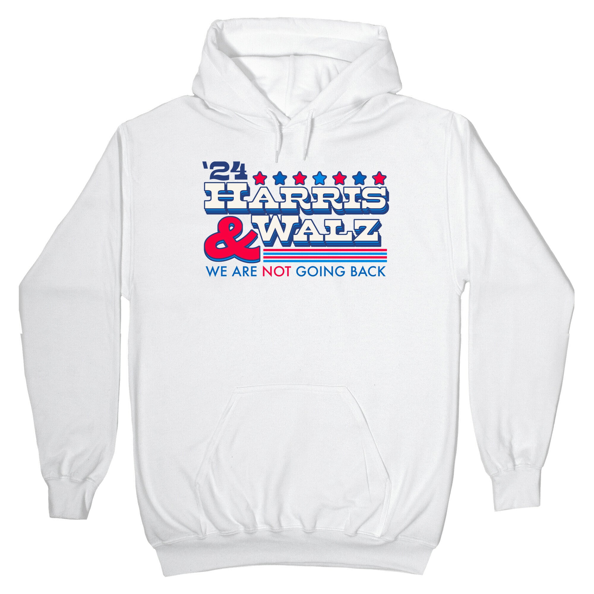 Harris and Walz 2024 We are NOT Going Back Hoodie